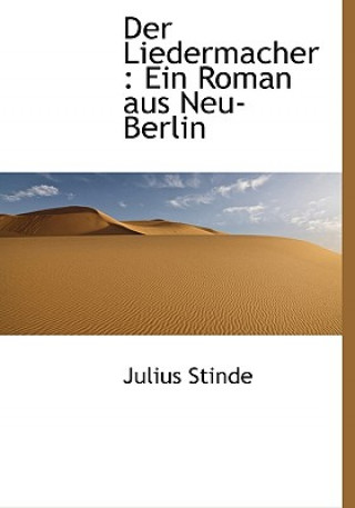 Książka Der Liedermacher: Ein Roman Aus Neu-Berlin Julius Stinde