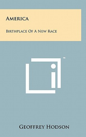 Könyv America: Birthplace Of A New Race Geoffrey Hodson