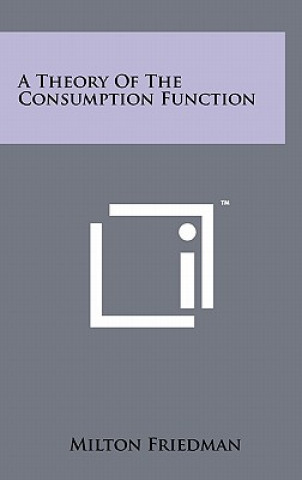 Kniha A Theory Of The Consumption Function Milton Friedman