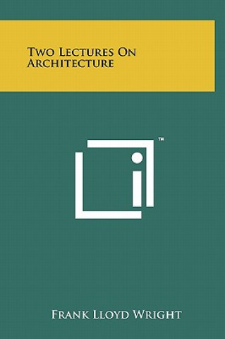Book Two Lectures On Architecture Frank Lloyd Wright