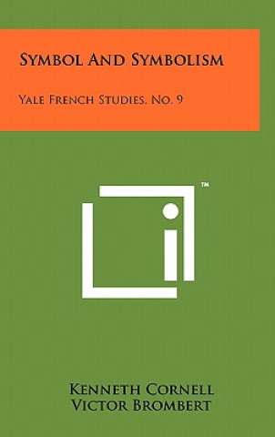 Książka Symbol And Symbolism: Yale French Studies, No. 9 Kenneth Cornell