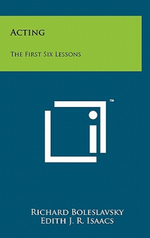 Book Acting: The First Six Lessons Richard Boleslavsky