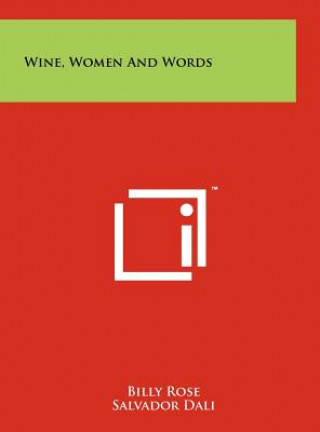 Kniha Wine, Women And Words Billy Rose