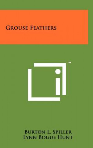 Kniha Grouse Feathers Burton L Spiller