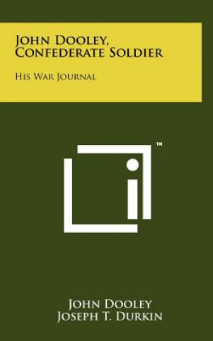 Carte John Dooley, Confederate Soldier: His War Journal John Dooley
