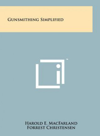 Buch Gunsmithing Simplified Harold E Macfarland