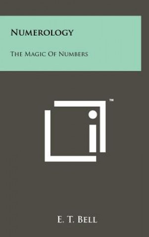 Kniha Numerology: The Magic Of Numbers E T Bell