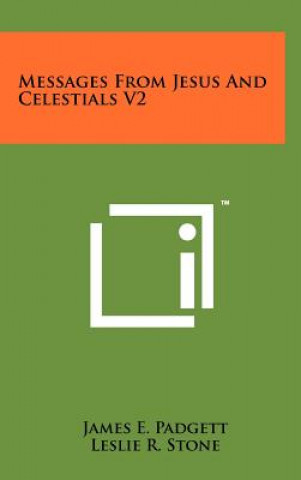 Buch Messages From Jesus And Celestials V2 James E Padgett