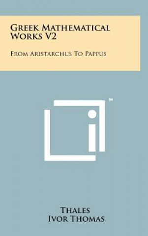 Buch Greek Mathematical Works V2: From Aristarchus To Pappus Thales