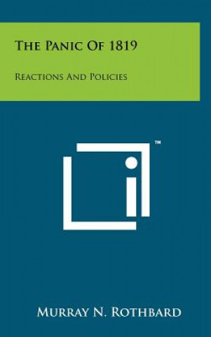 Könyv The Panic Of 1819: Reactions And Policies Murray N Rothbard