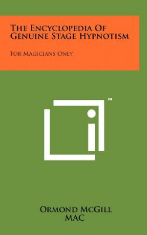 Carte The Encyclopedia Of Genuine Stage Hypnotism: For Magicians Only Ormond McGill
