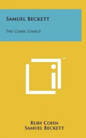 Книга Samuel Beckett: The Comic Gamut Ruby Cohn