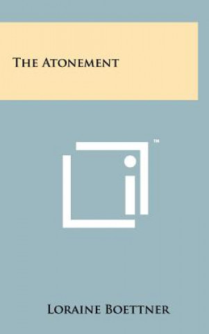 Könyv The Atonement Loraine Boettner