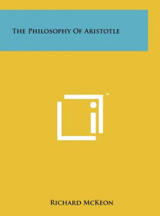 Knjiga The Philosophy Of Aristotle Richard McKeon