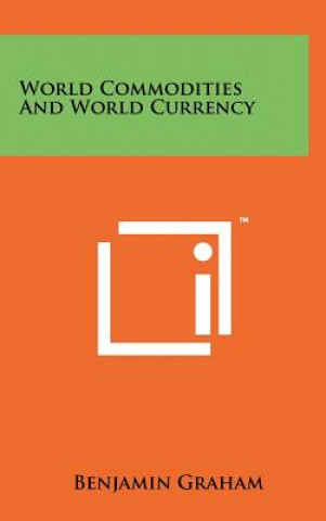 Könyv World Commodities And World Currency Benjamin Graham