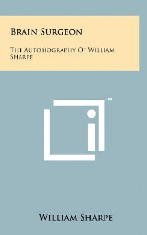 Könyv Brain Surgeon: The Autobiography Of William Sharpe William Sharpe
