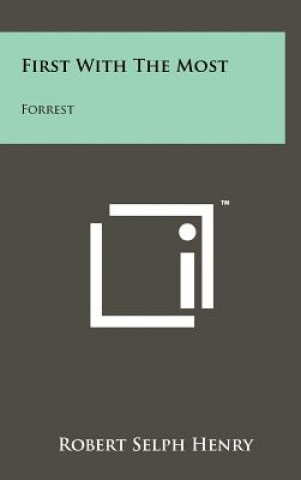 Boek First With The Most: Forrest Robert Selph Henry