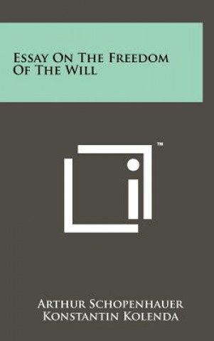 Kniha Essay On The Freedom Of The Will Arthur Schopenhauer