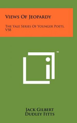 Carte Views of Jeopardy: The Yale Series of Younger Poets, V58 Jack Gilbert