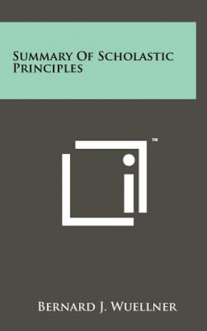Libro Summary Of Scholastic Principles Bernard J Wuellner