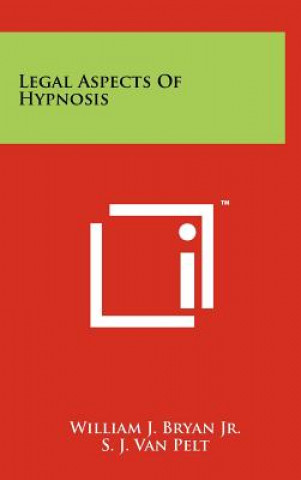 Kniha Legal Aspects Of Hypnosis William J Bryan Jr