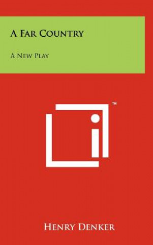 Carte A Far Country: A New Play Henry Denker