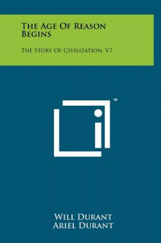Könyv The Age Of Reason Begins: The Story Of Civilization, V7 Will Durant