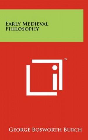 Buch Early Medieval Philosophy George Bosworth Burch