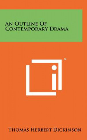 Kniha An Outline Of Contemporary Drama Thomas Herbert Dickinson