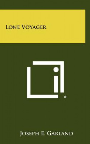 Knjiga Lone Voyager Joseph E Garland