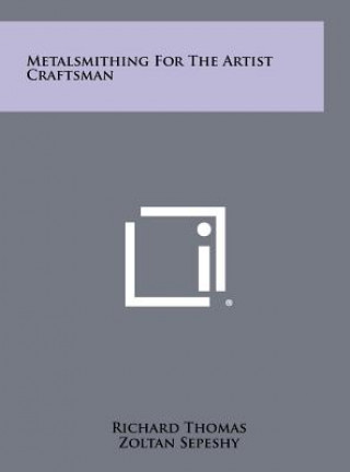 Livre Metalsmithing For The Artist Craftsman Richard Thomas