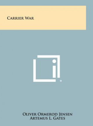 Knjiga Carrier War Oliver Ormerod Jensen