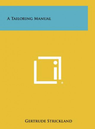 Knjiga A Tailoring Manual Gertrude Strickland