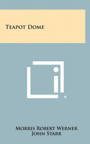 Book Teapot Dome Morris Robert Werner