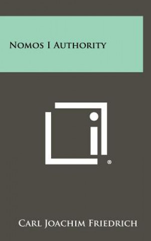 Livre Nomos I Authority Carl Joachim Friedrich