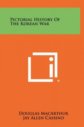 Kniha Pictorial History Of The Korean War Douglas MacArthur
