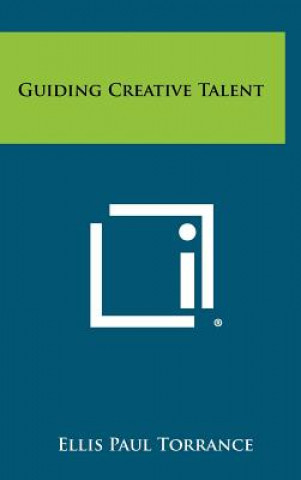 Книга Guiding Creative Talent Ellis Paul Torrance