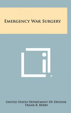 Kniha Emergency War Surgery Frank B Berry