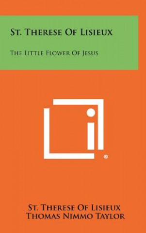 Könyv St. Therese Of Lisieux: The Little Flower Of Jesus 