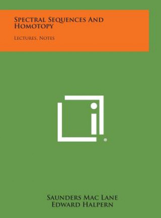 Buch Spectral Sequences And Homotopy: Lectures, Notes Saunders Mac Lane