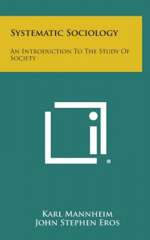 Könyv Systematic Sociology: An Introduction to the Study of Society Karl Mannheim
