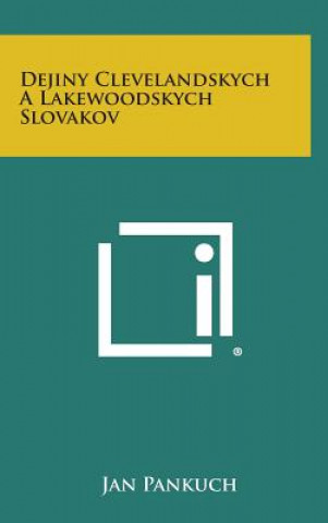 Książka Dejiny Clevelandskych a Lakewoodskych Slovakov Jan Pankuch