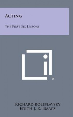 Book Acting: The First Six Lessons Richard Boleslavsky