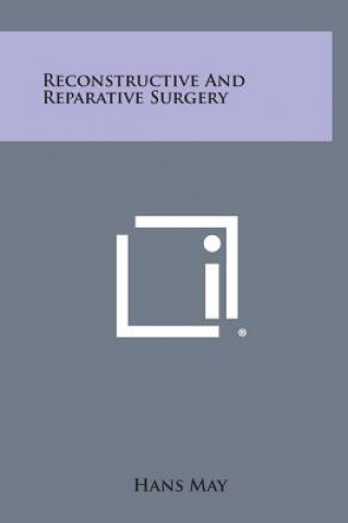 Könyv Reconstructive and Reparative Surgery Hans May
