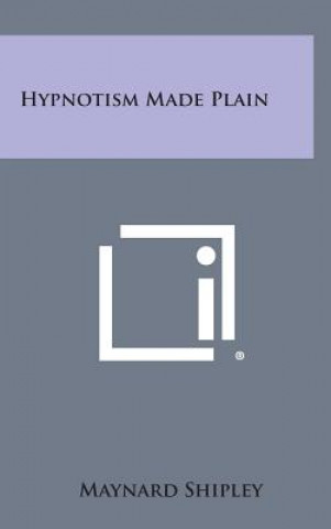 Książka Hypnotism Made Plain Maynard Shipley