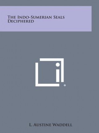 Book The Indo-Sumerian Seals Deciphered L Austine Waddell