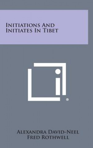 Book Initiations and Initiates in Tibet Alexandra David-Neel