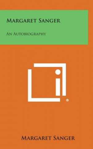 Kniha Margaret Sanger: An Autobiography Margaret Sanger