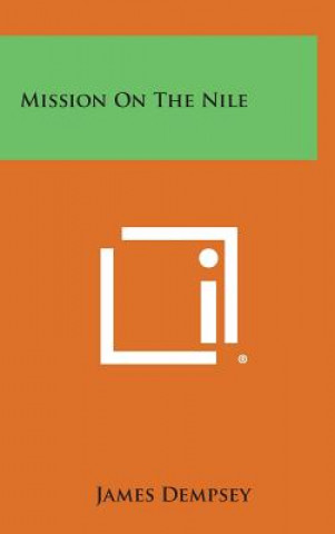 Книга Mission on the Nile James Dempsey