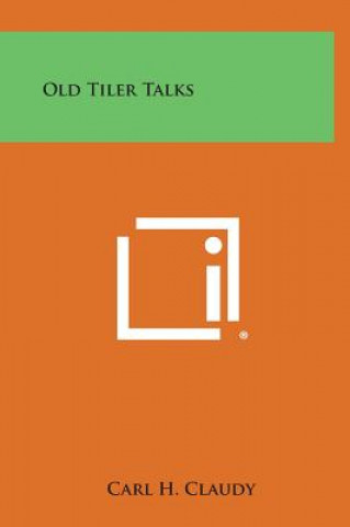Boek Old Tiler Talks Carl H Claudy